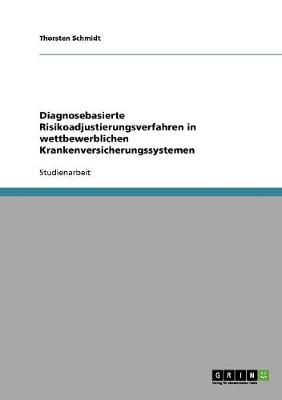 Book cover for Diagnosebasierte Risikoadjustierungsverfahren in wettbewerblichen Krankenversicherungssystemen