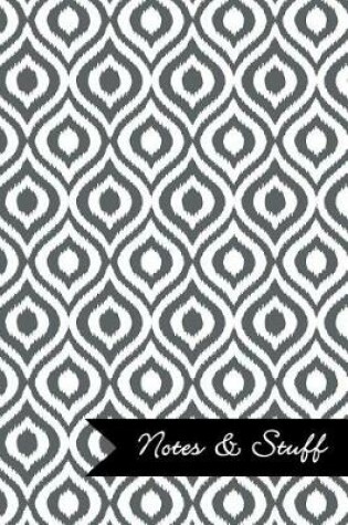 Cover of Notes & Stuff - Lined Notebook with Slate Grey Ikat Pattern Cover