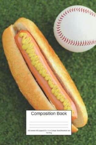 Cover of Composition Book 200 Sheets/400 Pages/8.5 X 11 In. College Ruled/ Baseball and Hot Dog