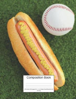 Book cover for Composition Book 200 Sheets/400 Pages/8.5 X 11 In. College Ruled/ Baseball and Hot Dog