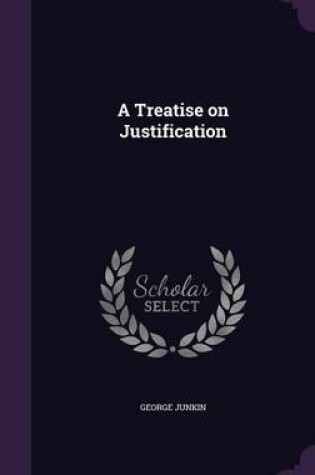 Cover of A Treatise on Justification