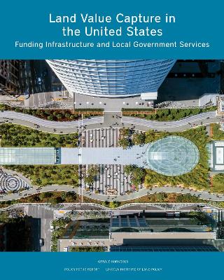 Cover of Land Value Capture in the United States: Funding Infrastructure and Local Government Services