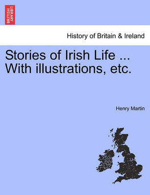 Book cover for Stories of Irish Life ... with Illustrations, Etc.