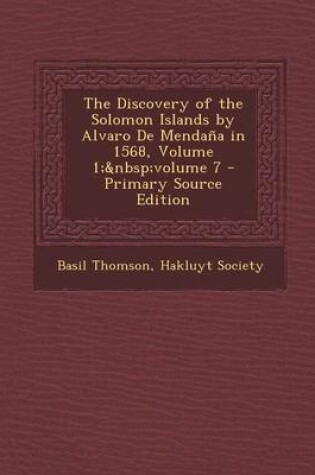 Cover of The Discovery of the Solomon Islands by Alvaro de Mendana in 1568, Volume 1; Volume 7