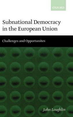 Book cover for Subnational Democracy in the European Union: Challenges and Opportunities