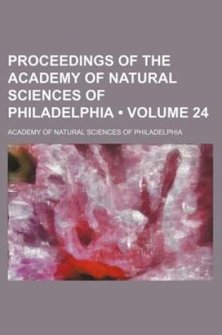 Cover of Proceedings of the Academy of Natural Sciences of Philadelphia (Volume 24)