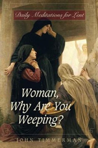 Cover of Woman, Why are You Weeping?