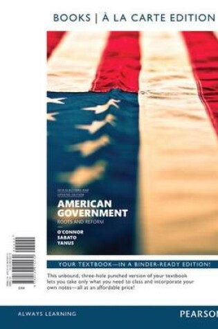 Cover of American Government, 2014 Elections and Updates Edition, Books a la Carte Edition