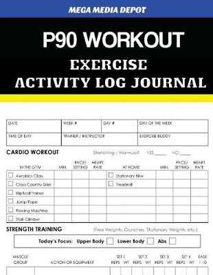 Book cover for P90 Workout Exercise Activity Log Journal