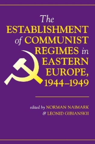 Cover of The Establishment Of Communist Regimes In Eastern Europe, 1944-1949