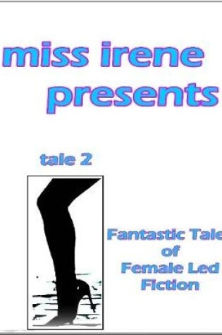 Cover of Miss Irene Presents - Tale 2