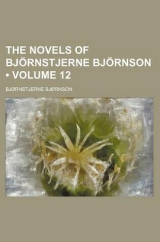 Cover of The Novels of Bjornstjerne Bjornson (Volume 12)