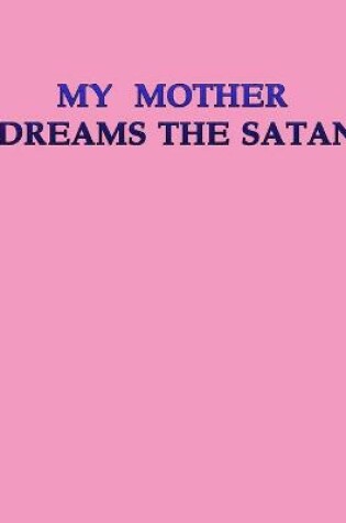 Cover of My Mother Dreams the Satan's Disciples in New York