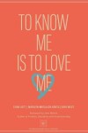 Book cover for To Know Me Is to Love Me