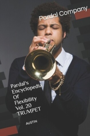 Cover of Pardal's Encyclopedia Of Flexibility Vol. 20 TRUMPET