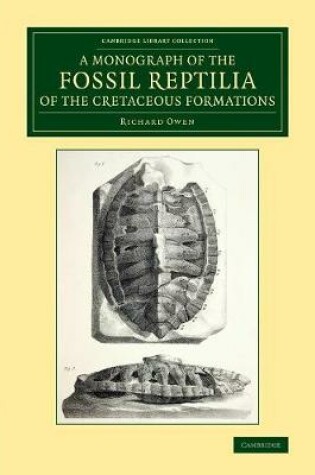 Cover of A Monograph on the Fossil Reptilia of the Cretaceous Formations