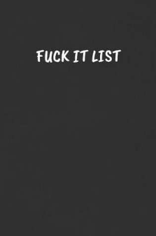 Cover of Fuck It List