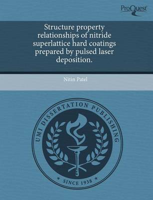 Book cover for Structure Property Relationships of Nitride Superlattice Hard Coatings Prepared by Pulsed Laser Deposition