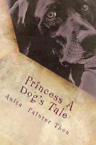 Cover of Princess A Dog's Tale