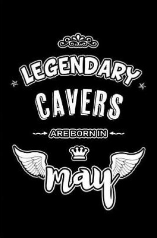 Cover of Legendary Cavers are born in May