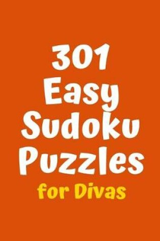 Cover of 301 Easy Sudoku Puzzles for Divas