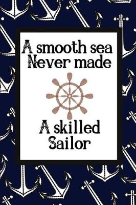 Book cover for A Smooth Sea Never Made A Skilled Sailor