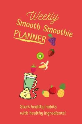 Book cover for Weekly Smooth Smoothie Planner