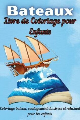Cover of Bateaux Livre de Coloriage pour Enfants