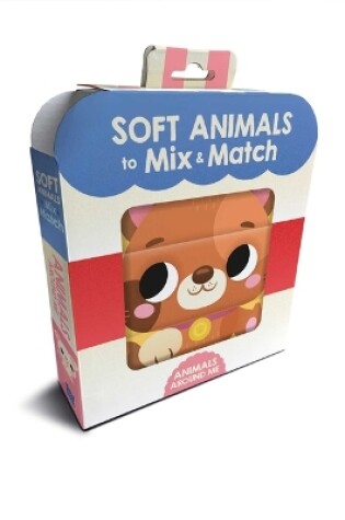Cover of Soft Animals to Mix & Match Animals Around Me