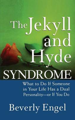 Book cover for The Jekyll and Hyde Syndrome: What to Do If Someone in Your Life Has a Dual Personality - Or If You Do