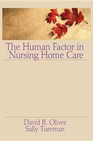 Cover of The Human Factor in Nursing Home Care