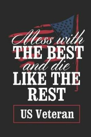 Cover of Mess With The Best And Die Like The Rest US Veteran