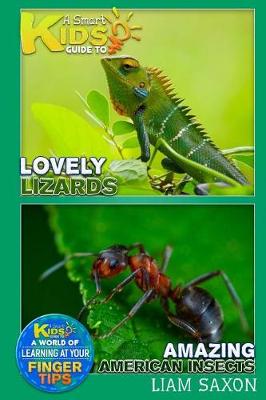 Book cover for A Smart Kids Guide to Lovely Lizards and Amazing American Insects