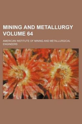 Cover of Mining and Metallurgy Volume 64