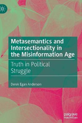 Cover of Metasemantics and Intersectionality in the Misinformation Age