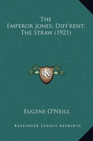 Cover of The Emperor Jones; Diff'rent; The Straw (1921)