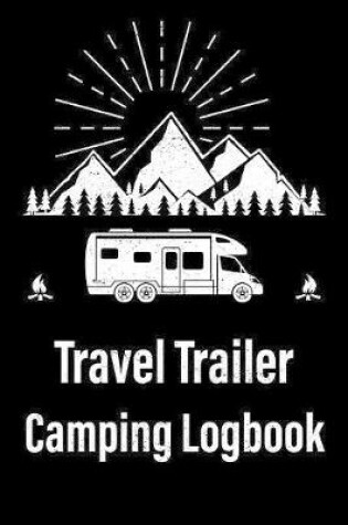 Cover of Travel Trailer Camping Logbook