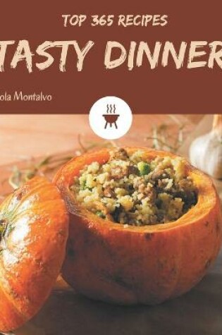 Cover of Top 365 Tasty Dinner Recipes
