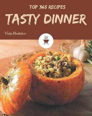 Book cover for Top 365 Tasty Dinner Recipes