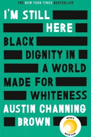 I'm Still Here: Black Dignity in a World Made for Whiteness