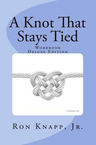 Cover of A Knot That Stays Tied Deluxe Edition