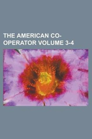 Cover of The American Co-Operator Volume 3-4