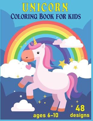 Book cover for Unicorn Coloring Book for Kids Ages 6-10 48 Designs