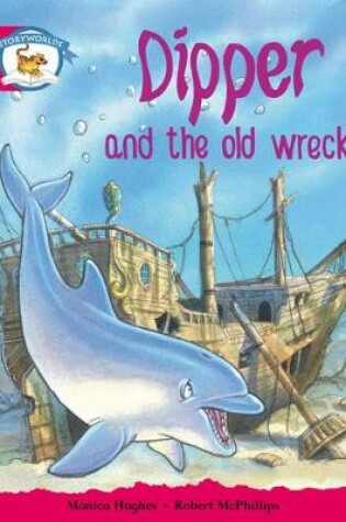 Cover of Storyworlds Yr1/P2 Stage 5, Animal World, Dipper and the Old Wreck (6 Pack)