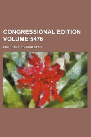 Cover of Congressional Edition Volume 5476