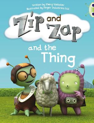 Cover of Bug Club Guided Fiction Year 1 Yellow A Zip and Zap and The Thing