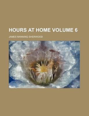 Book cover for Hours at Home Volume 6