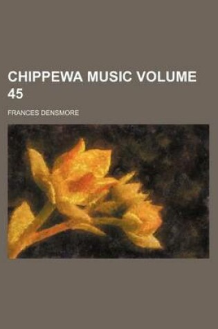 Cover of Chippewa Music Volume 45