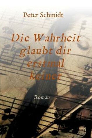 Cover of Die Wahrheit glaubt dir erstmal keiner