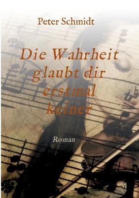 Book cover for Die Wahrheit glaubt dir erstmal keiner